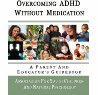 Overcoming ADHD Without Medication